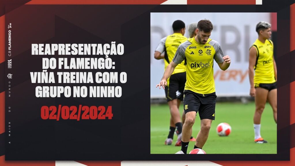 Reapresentação do Flamengo: Viña treina com o grupo no Ninho