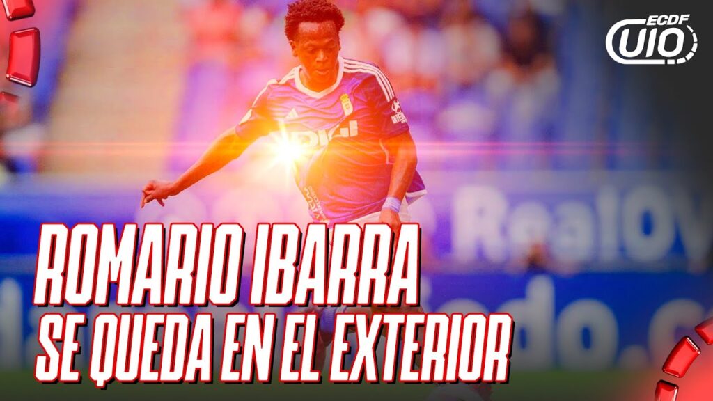 ECDF UIO - ROMARIO IBARRA SE QUEDA EN EL EXTERIOR