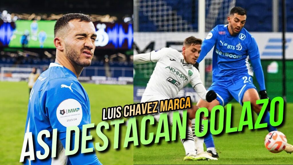 ¡ASÍ DESTACAN el GOLAZO de LUIS CHÁVEZ en RUSIA contra AJMAT! 🔥
