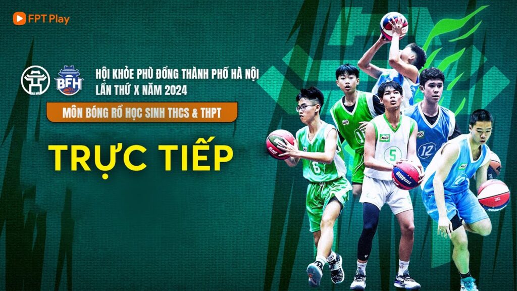 🔴 TRỰC TIẾP: Giải bóng rổ Hội khỏe Phù Đổng thành phố Hà Nội 2024 - Sáng 17/03
