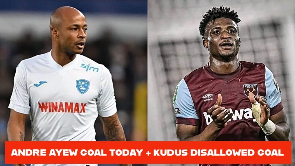 BLACK STARS🇬🇭 ANDRE AYEW GOAL VS CLEMONT FOOT, KUDUS DISALLOWED GOAL & FATAWU VS CHELSEA