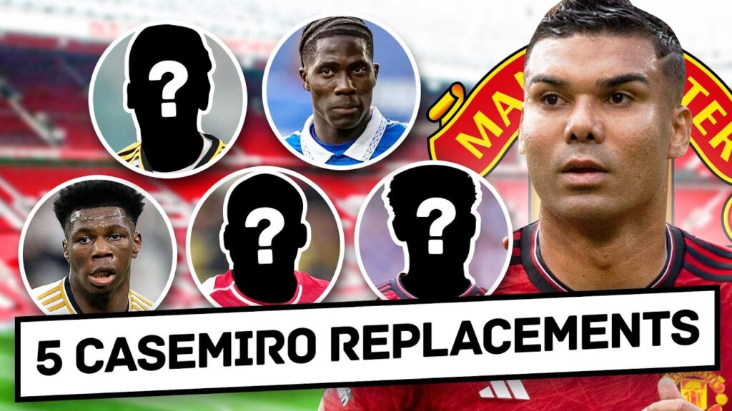 5 Casemiro Replacements For Manchester United
