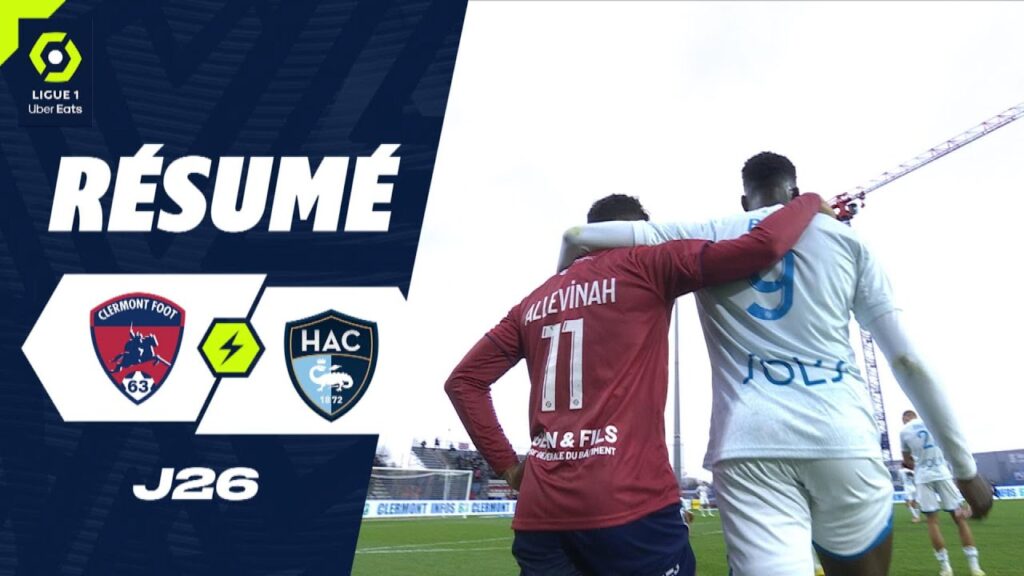 CLERMONT FOOT 63 – HAVRE AC (2 – 1) – Résumé – (CF63 – HAC) / 2023-2024 CLERMONT FOOT 63 - HAVRE AC (2 - 1) - Résumé - (CF63 - HAC) / 2023-2024