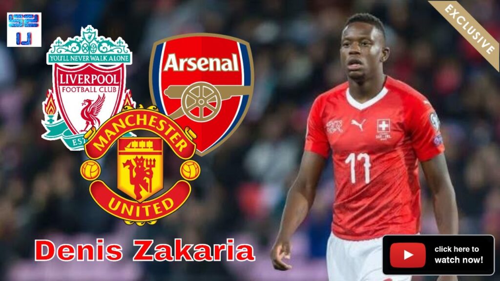 Denis Zakaria 🎥 This is why Man United, Liverpool, Arsenal want the talented star!