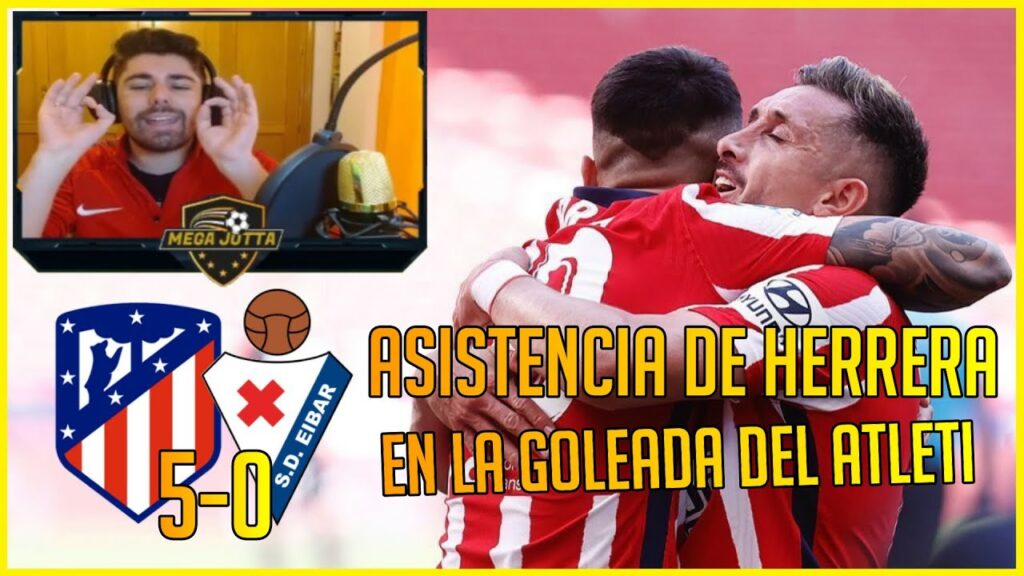 🔴 Asi jugo HECTOR HERRERA en el ATLETICO 5-0 EIBAR | MEXICANOS por EUROPA 🌍
