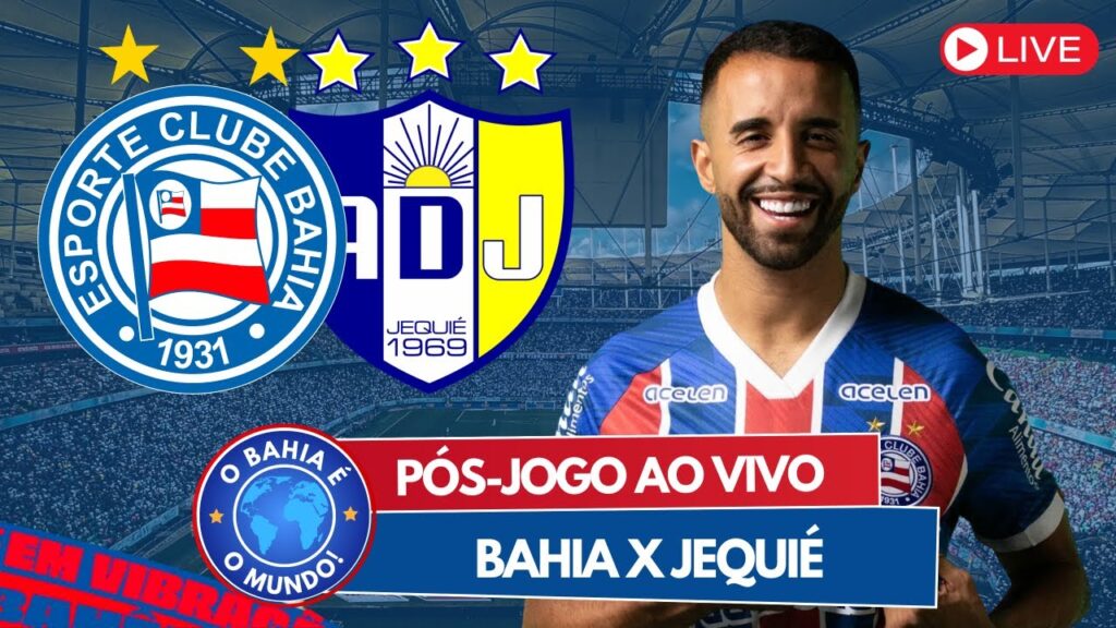 PÓS-JOGO AO VIVO | BAHIA X JEQUIÉ | CAMPEONATO BAIANO 2024