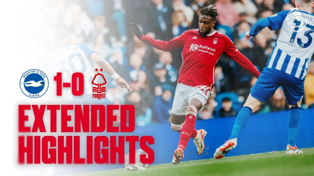 EXTENDED HIGHLIGHTS | BRIGHTON 1-0 NOTTINGHAM FOREST | PREMIER LEAGUE