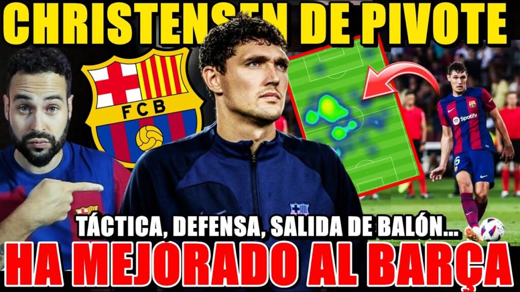 🔥¡CHRISTENSEN como PIVOTE MEJORA al BARÇA! TÁCTICA, DEFENSA, SALIDA de BALÓN... ¡DATOS INCREÍBLES!