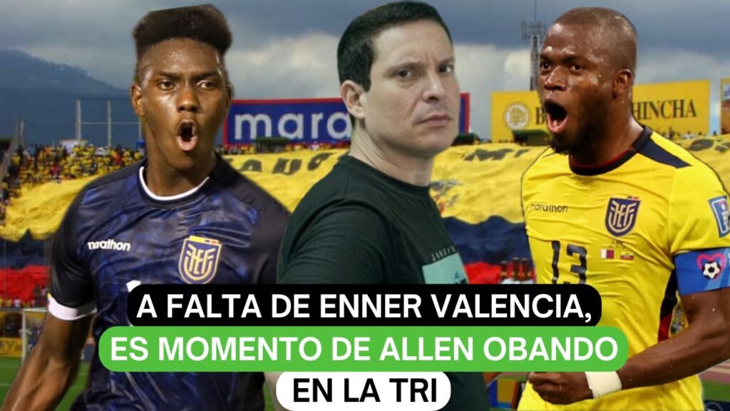 A falta de Enner Valencia, es momento de Allen Obando en la Tri