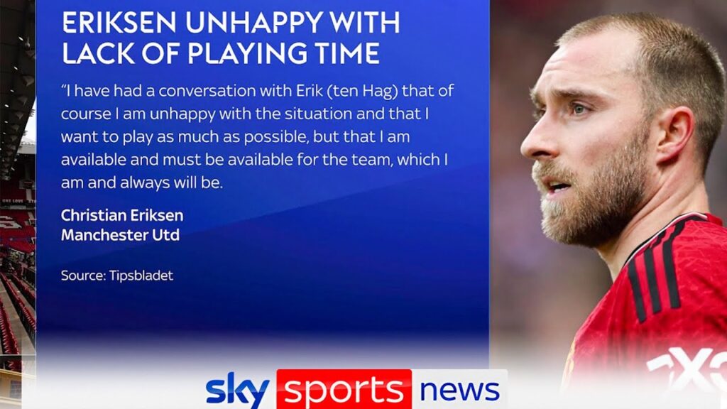 Christian Eriksen "unhappy" with lack of playing time at Manchester United