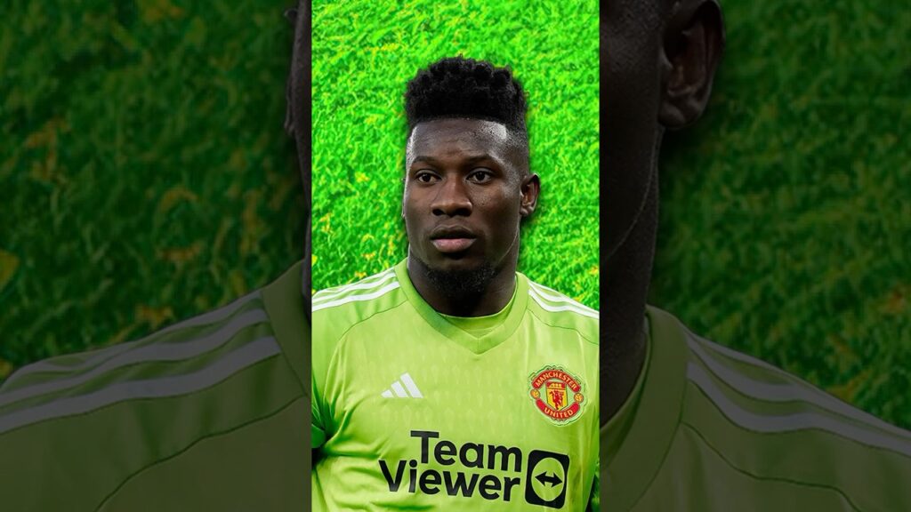 HOW DID ONANA BECOME MAN UNITED’S BEST PLAYER?