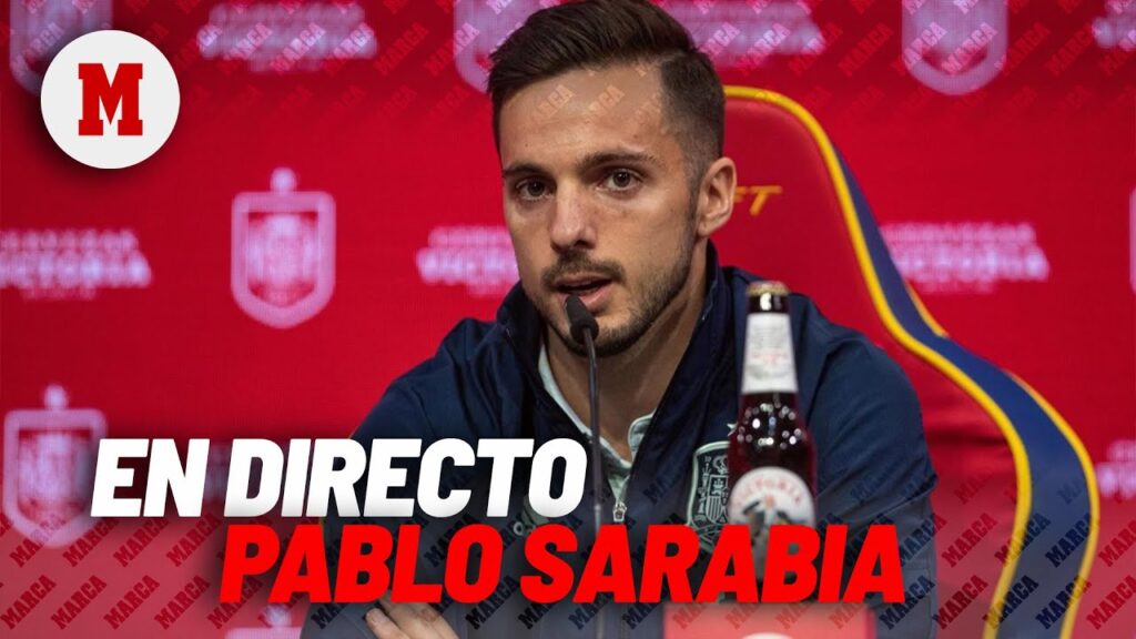 EN DIRECTO I Pablo Sarabia, rueda de prensa de España en vivo