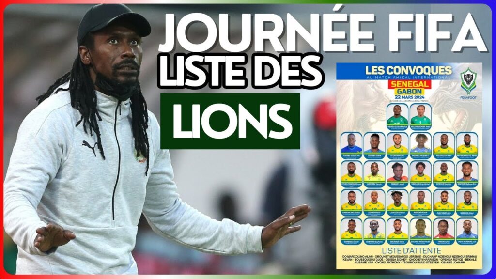 Liste des Lions de la Teranga pour les Journées FIFA de Mars 2024 | Foot Lover