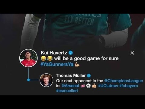 Kai Havertz responds to Thomas Muller’s message on Champions League draw.