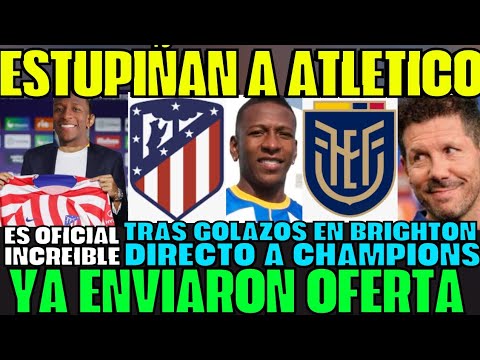 UNA LOCURA TRAS GOLAZOS Y GRAN NIVEL PERVIS ESTUPIÑAN RECIBE OFERTA DEL ATLÉTICO DE MADRID SORPRENDE
