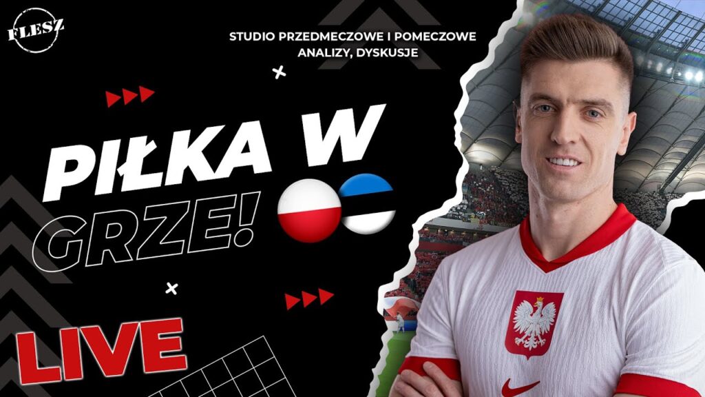 Piłka w Grze LIVE: Polska - Estonia | Studio przedmeczowe