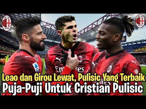 Leao dan Giroud Lewat, Pulisic Terbaik Di Milan Pulisic Cetak Gol ke 5000 || Pujian Yunus Musah