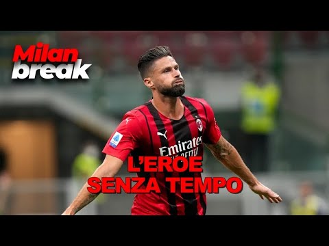 Milan Break  - Olivier Giroud, l’eroe senza tempo