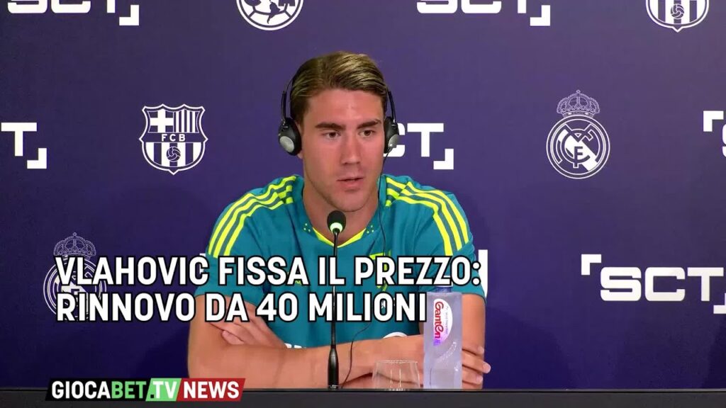 Juventus - Vlahovic fissa il prezzo del rinnovo:40 milioni