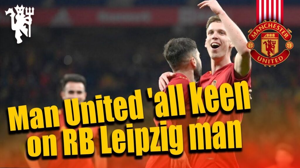 Barcelona, Real Madrid, Man United 'all keen on RB Leipzig man