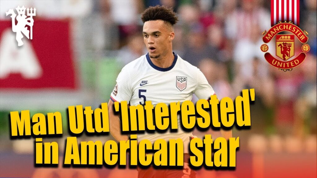 Chelsea and Man Utd 'Interested' in Signing £35m American Star