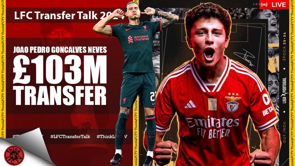 NEVES UPGRADE | LIVE LFC Transfer Talk 2024