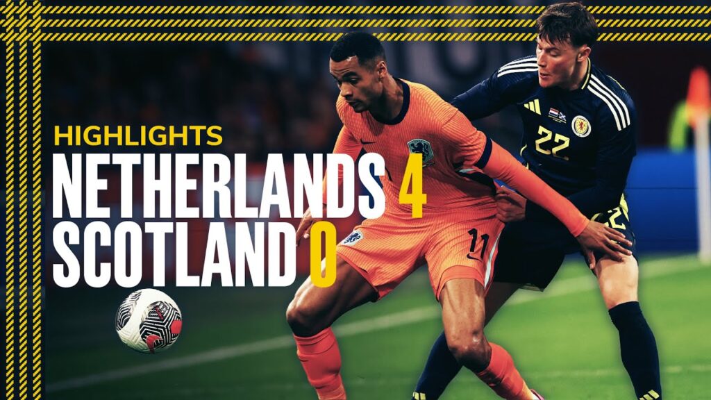 Netherlands 4-0 Scotland | International Friendly Highlights | Scotland National Team Netherlands 4-0 Scotland | International Friendly Highlights | Scotland National Team