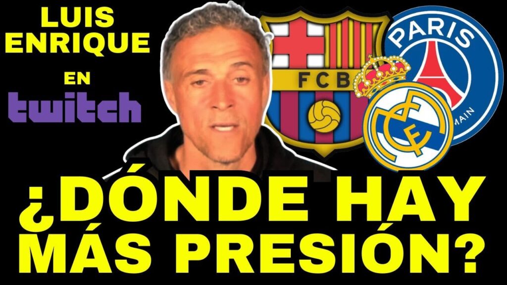 LUIS ENRIQUE, DONDE HAY MAS PRESION? BARÇA, PSG, REAL MADRID? #championsleague #futbol #twitch