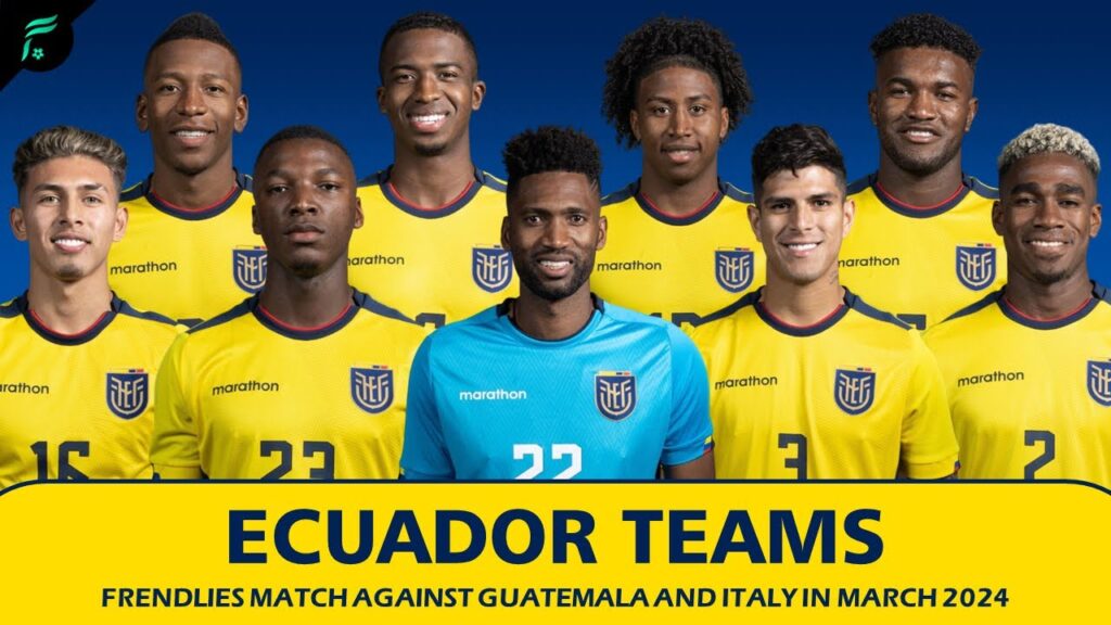 ECUADOR 🇪🇨 SQUAD TEAMS 2024 - Friendlies Match against Guatemala and Italy in March | FAN Football