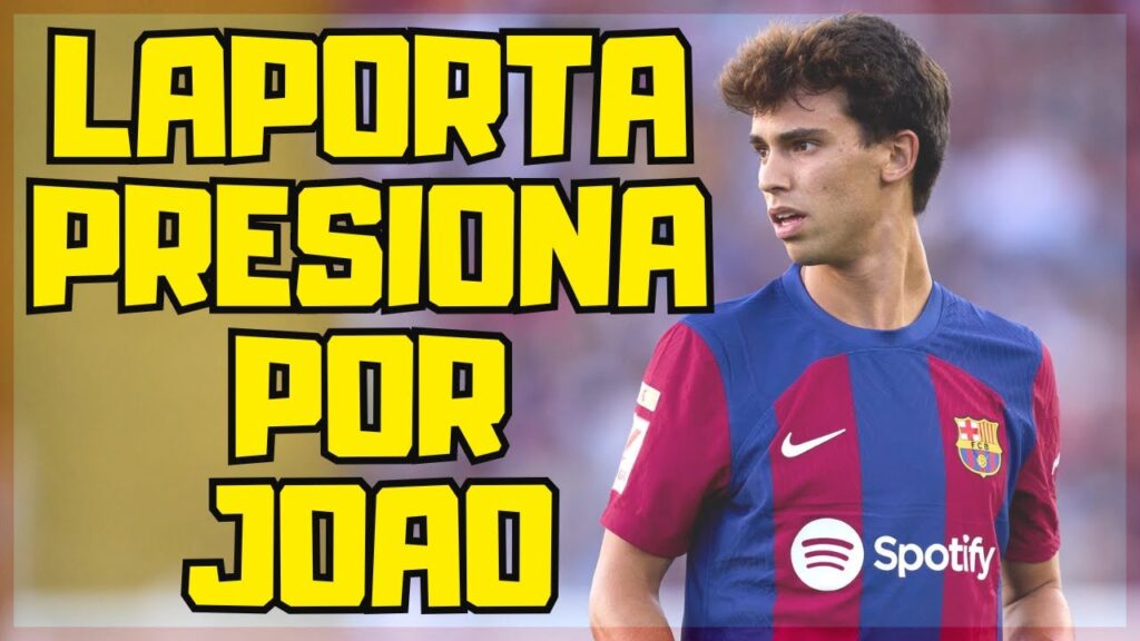 LAPORTA PRESIONA AL MÁXIMO PARA LLEVARSE A JOAO FELIX CASI GRATIS
