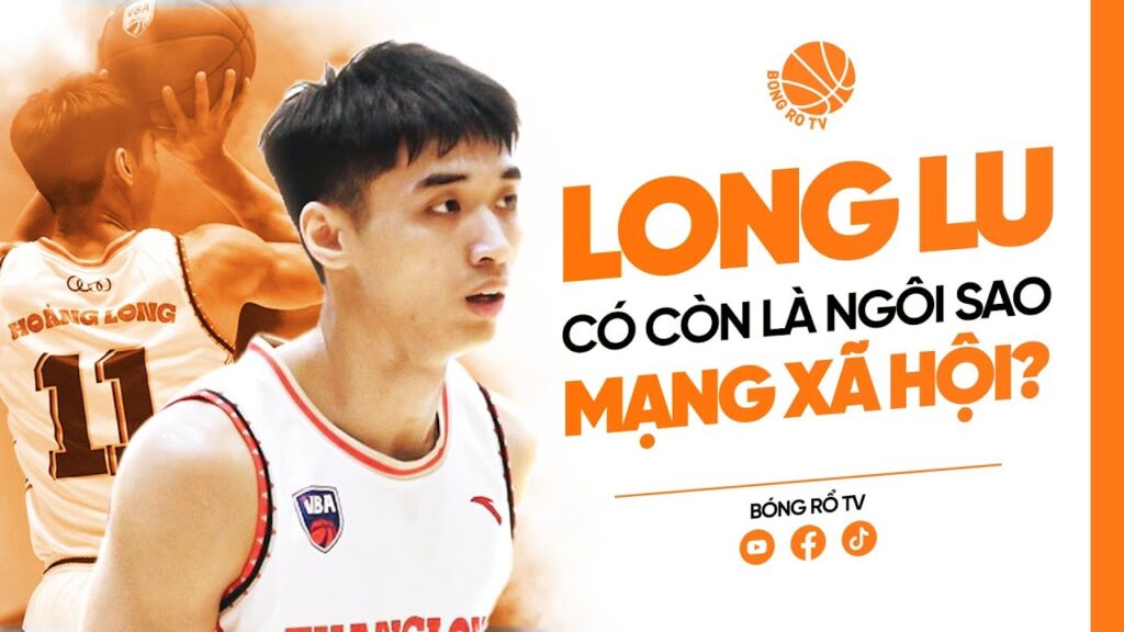 Long Lu có còn là ngôi sao bóng rổ mạng xã hội? | Bóng rổ TV