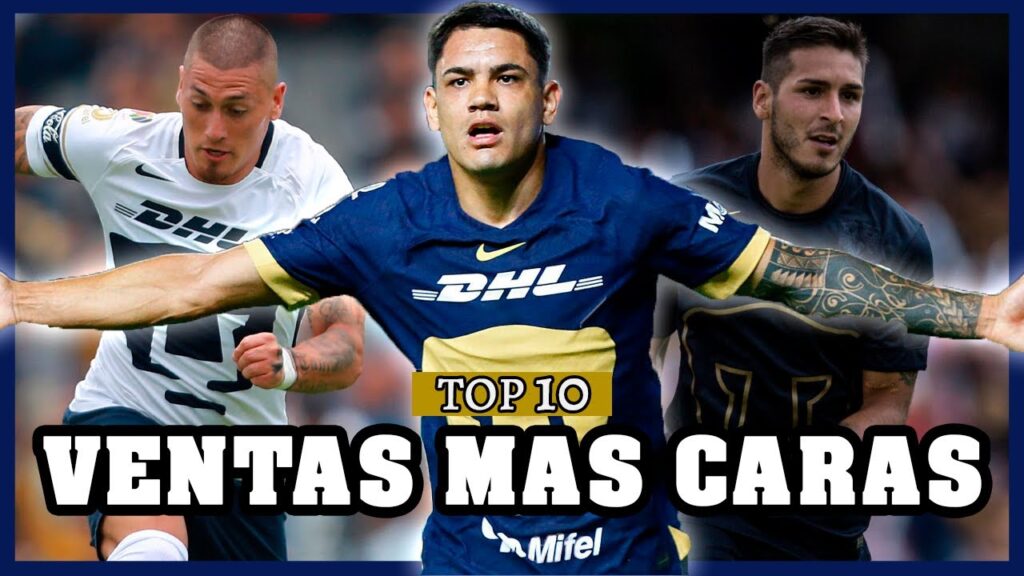 TOP 10 - Los VENTAS MÁS CARAS en la historia de los PUMAS de la UNAM