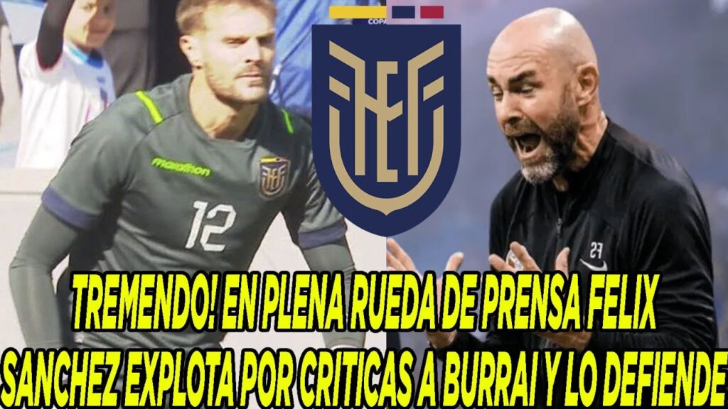 TREMENDO! EN PLENA RUEDA DE PRENSA FELIX SANCHEZ EXPLOTA POR CRITICAS A BURRAI Y LO DEFIENDE