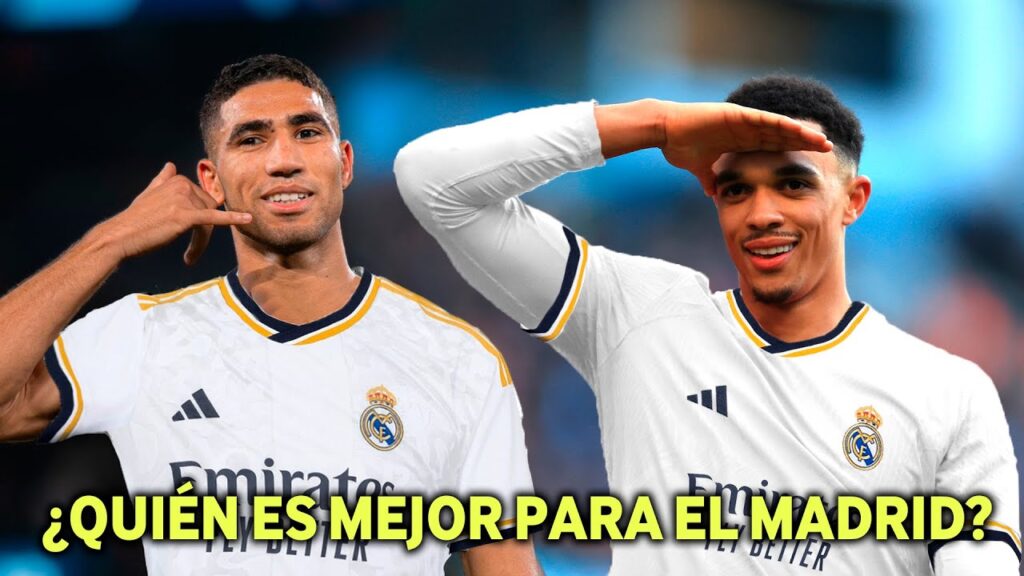 Alexander Arnold o Achraf Hakimi, ¿quién ENCAJA MEJOR en el Real Madrid