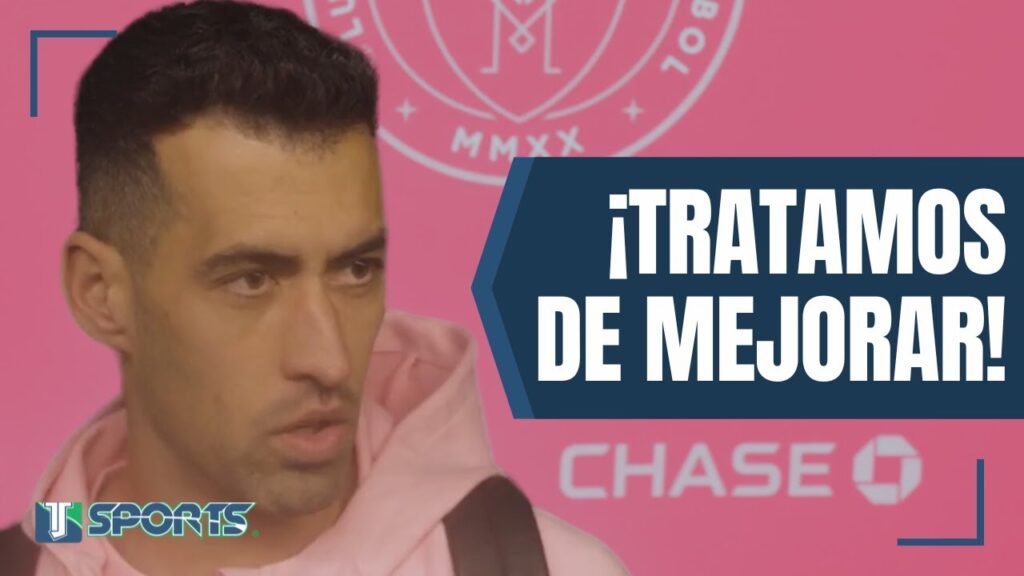 Sergio Busquets DA LA CARA tras la HUMILLANTE GOLEADA al Inter Miami