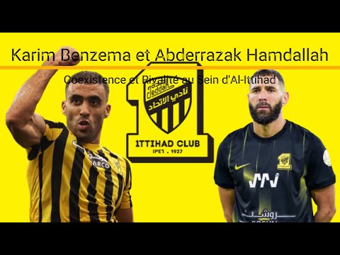 Karim Benzema et Abderrazak Hamdallah : Coexistence et Rivalité au Sein d'Al-Ittihad