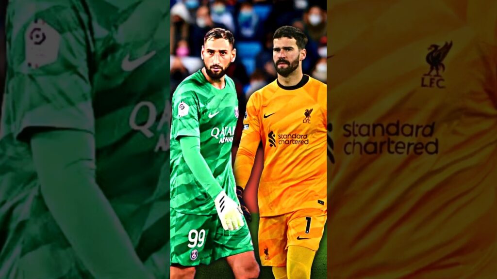 Gianluigi Donnarumma 🇮🇹 vs Alisson Becker 🇧🇷