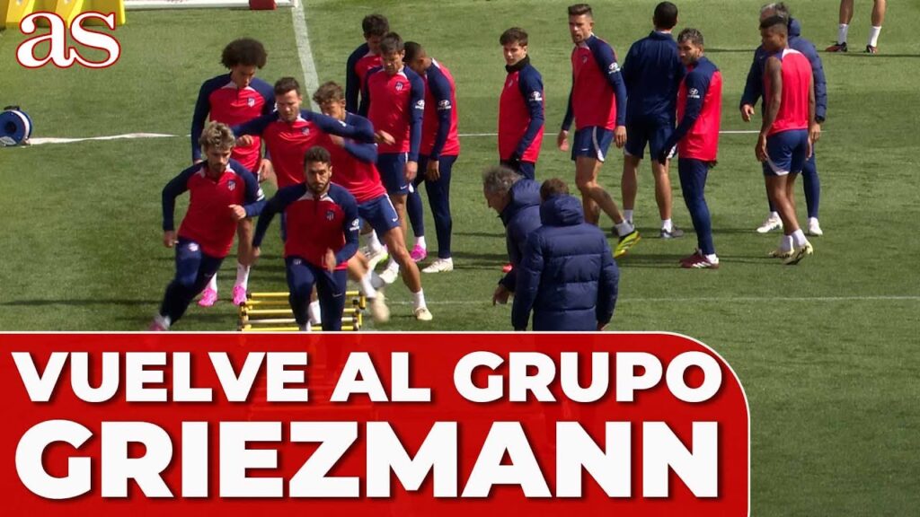 GRIEZMANN vuelve a ENTRENAR con el GRUPO