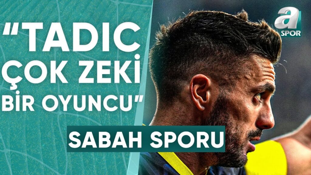 Taner Karaman: "Tadic'in Verdiği Zekice Paslar Fenerbahçe'ye Çok Fazla Pozisyon Yarattı!" / A Spor