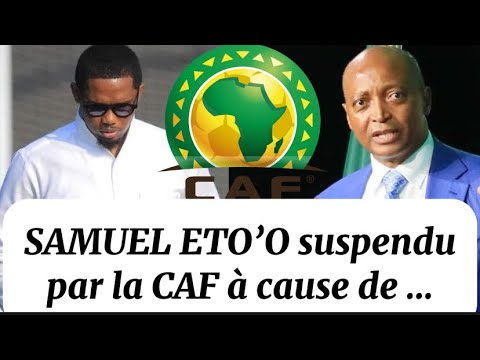 La CAF suspend Samuel Eto’o pour 5 ans de toutes activités liées au football