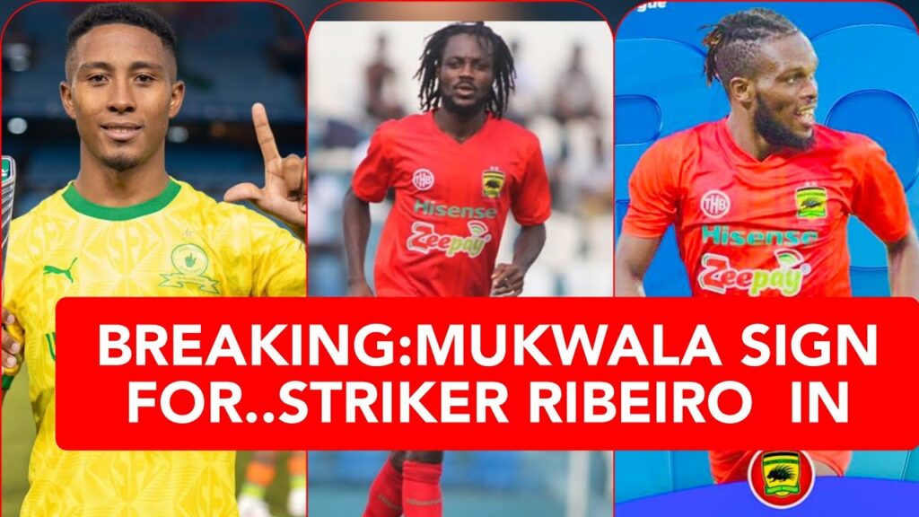 BREAKING:MUKWALA SIGN 2YRS WITH..STRIKER RIBEIRO TO JOIN..LAMPTEY AND DANLAD MISS