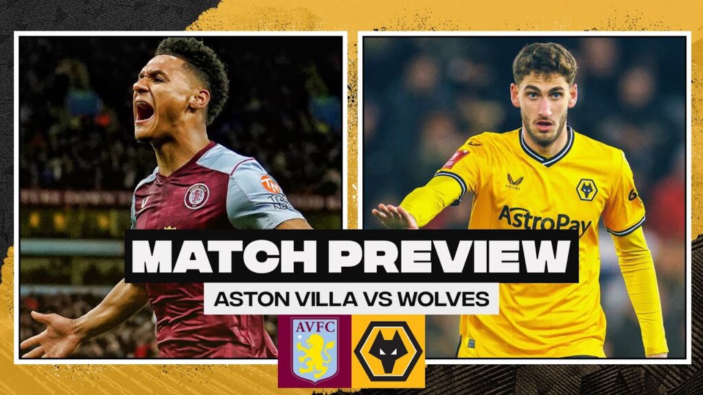 Aston Villa vs Wolves - Match Preview