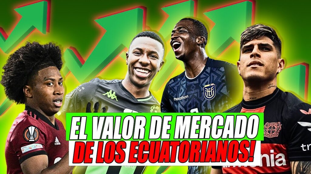 💰 EL VALOR DE MERCADO de TODOS los ECUATORIANOS 🇪🇨 | 🔥 PACHO el QUE SE REVALORIZA MÁS!