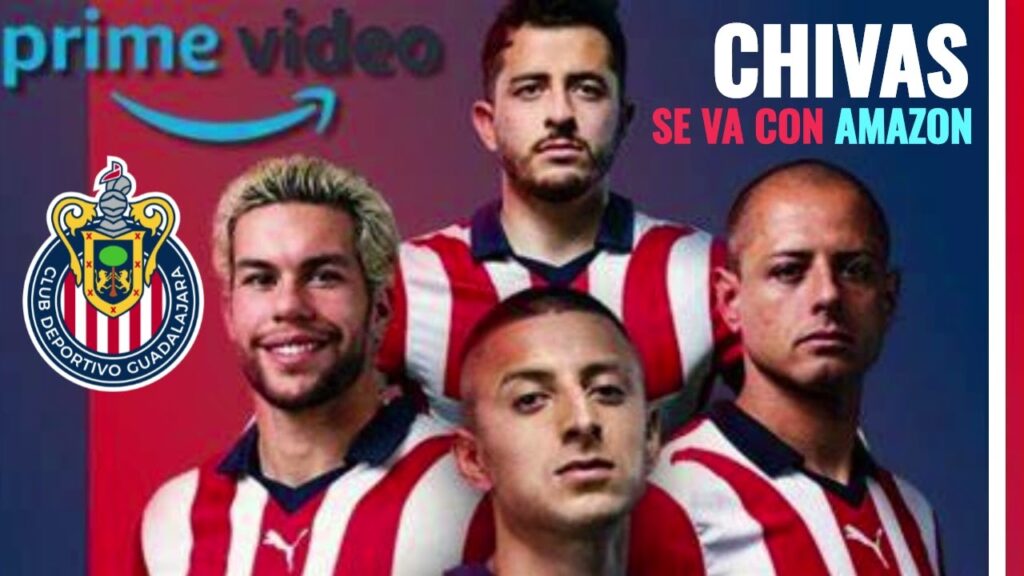 CHIVAS NOTICIAS CHIVAS SE VA CON AMAZON PRIME VIDEO