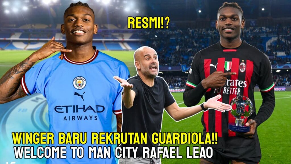 Berita Manchester City Terbaru Hari ini - Winger Baru!! Rafael Leao Gantikan Jeremy Doku