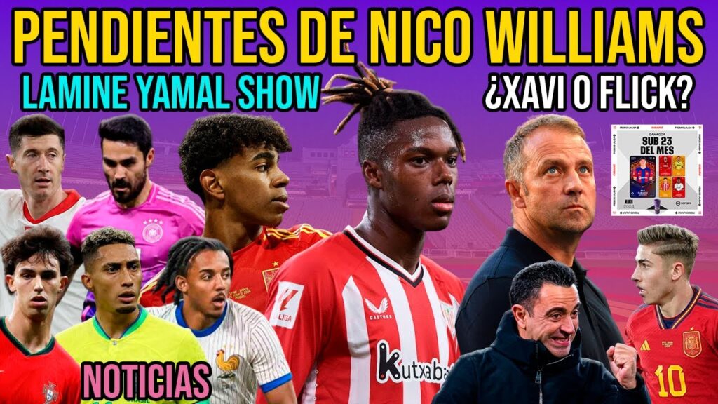 💥 NICO WILLIAMS: BARÇA PENDIENTE | LAMINE YAMAL | XAVI O FLICK | ENTRENOS | PARÓN DE SELECCIONES