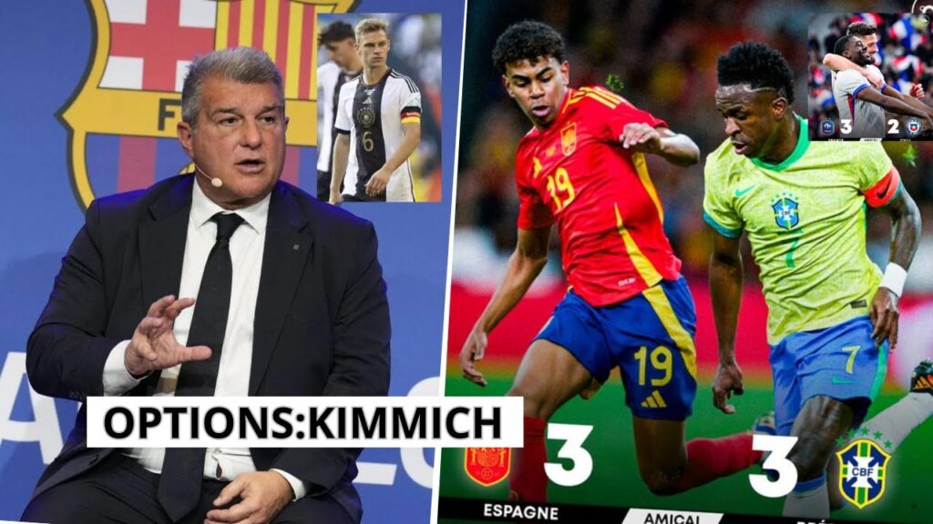 ESPAGNE ET BRESI ONT MONTRE DE BELLES CHOSES 3:3/FRANCE 3:2 CHILI../BARCELONNE OPTIONS KIMMICH
