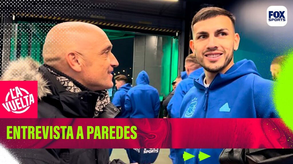 ENTREVISTA A LEANDRO PAREDES || LA VUELTA