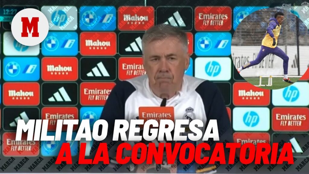 Ancelotti confirma el regreso de Militao I MARCA