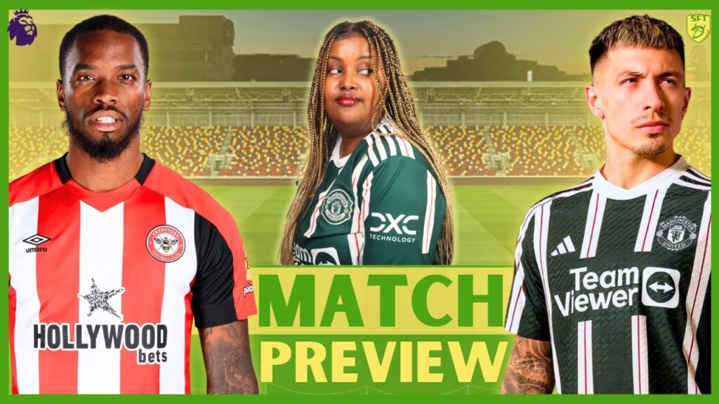 LICHA RETURNS? BRENTFORD VS MAN UTD | LIVE MATCH PREVIEW | PREMIER LEAGUE